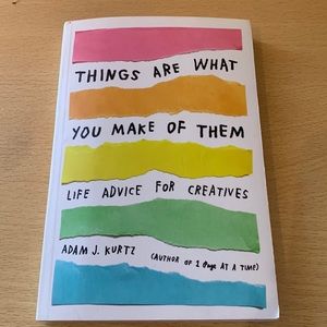 Things Are What You Make Of Them book